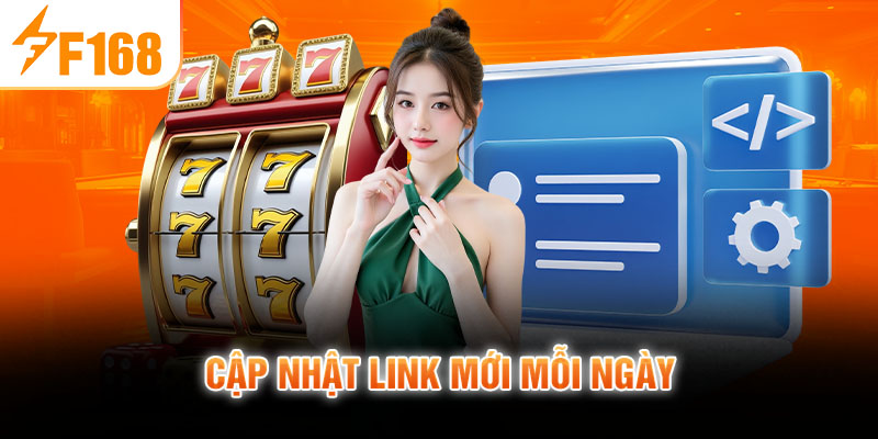 F168 - Cập nhật link mới mỗi ngày